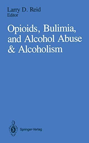 "Opioids, Bulimia, and Alcohol Abuse & Alcoholism"