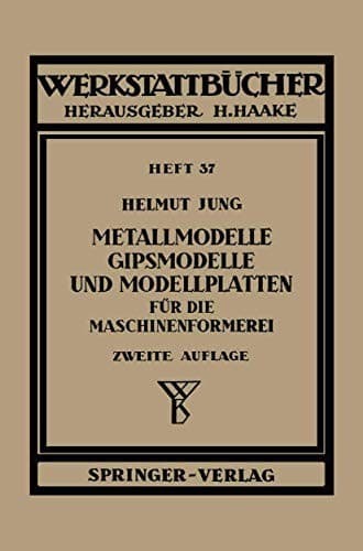 "Metallmodelle, Gipsmodelle und Modellplatten für die Maschinenformerei"