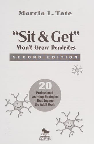 "Sit & get" won't grow dendrites