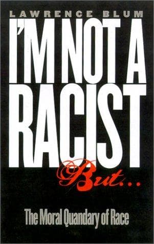 "I'm Not a Racist, But..."