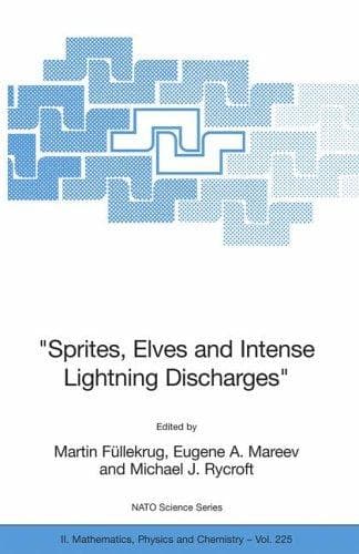 "Sprites, Elves and Intense Lightning Discharges" (NATO Science Series II: Mathematics, Physics and Chemistry)