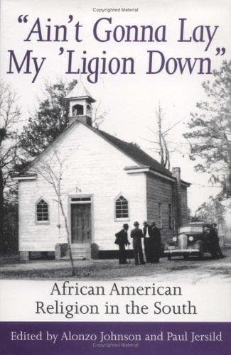 "Ain't Gonna Lay My 'Ligion Down"