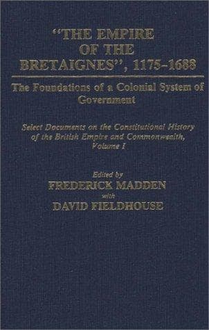 "The Empire of the Bretaignes", 1175-1688: The Foundations of a Colonial System of Government
