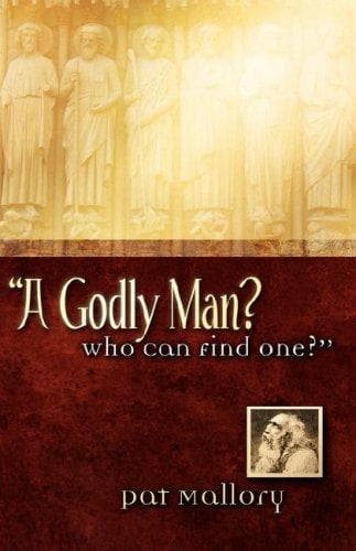 "A GODLY MAN? WHO CAN FIND ONE?"