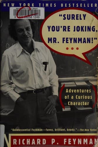 "Surely You're Joking, Mr. Feynman"