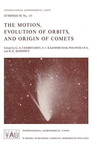 "The Motion, Evolution of Orbits, and Origin of Comets"