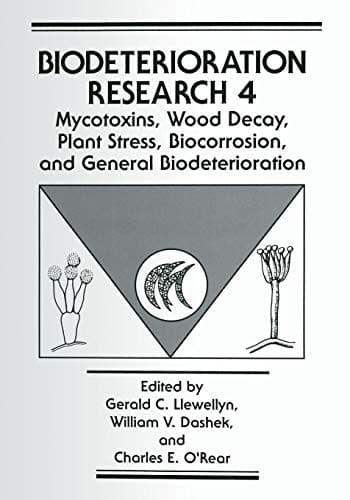 "Mycotoxins, Wood Decay, Plant Stress, Biocorrosion, and General Biodeterioration"