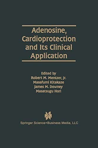 "Adenosine, Cardioprotection and Its Clinical Application"