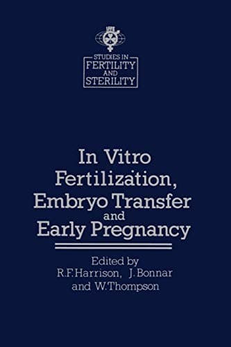 "In Vitro Fertilization, Embryo Transfer and Early Pregnancy"