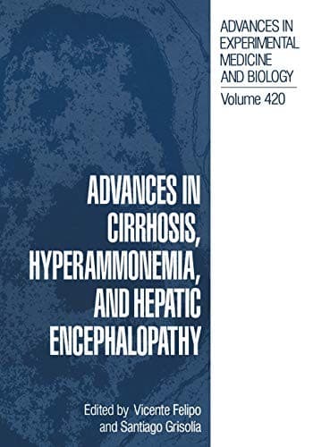 "Advances in Cirrhosis, Hyperammonemia, and Hepatic Encephalopathy"