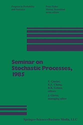 "Seminar on Stochastic Processes, 1985"