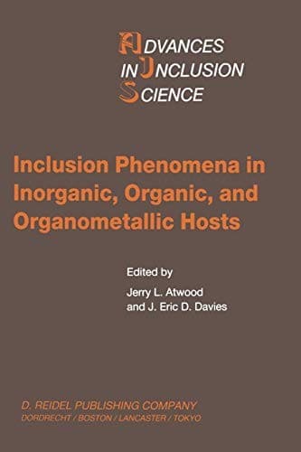"Inclusion Phenomena in Inorganic, Organic, and Organometallic Hosts"