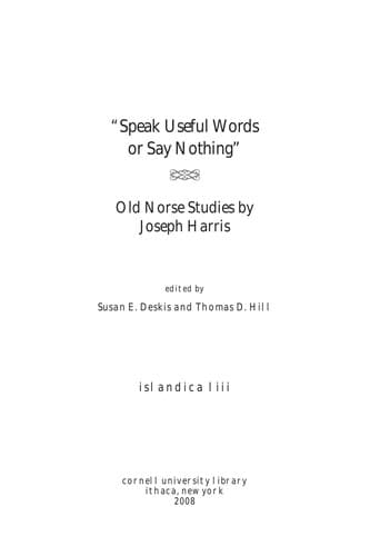 "Speak useful words or say nothing"
