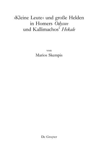 "Kleine Leute" und grosse Helden in Homers Odyssee und Kallimachos' Hekale
