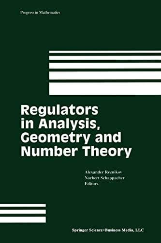"Regulators in Analysis, Geometry and Number Theory"