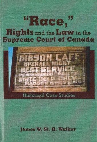 "Race," Rights and the Law in the Supreme Court of Canada