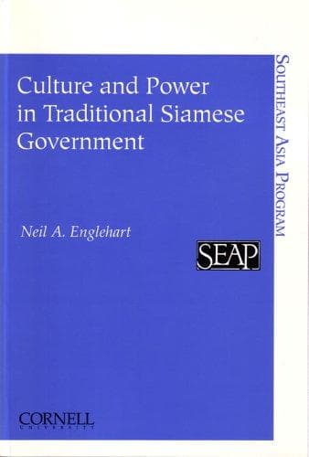 "Culture and Power in Traditional Siamese Government" (Southeast Asia Program Series) (Southeast Asia Program Studies, 18)