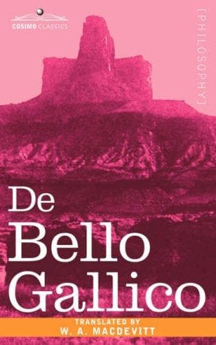 "De Bello Gallico" & Other Commentaries of Caius Julius Caesar