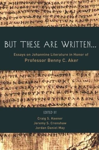 "But These Are Written . . ."