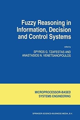 "Fuzzy Reasoning in Information, Decision and Control Systems"