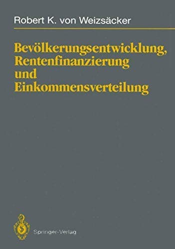 "Bevölkerungsentwicklung, Rentenfinanzierung Und Einkommensverteilung"