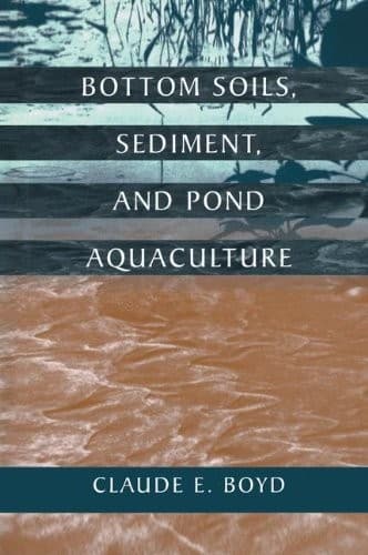 "Bottom Soils, Sediment, and Pond Aquaculture"